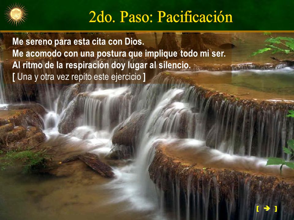 2do. Paso: Pacificación Me sereno para esta cita con Dios.