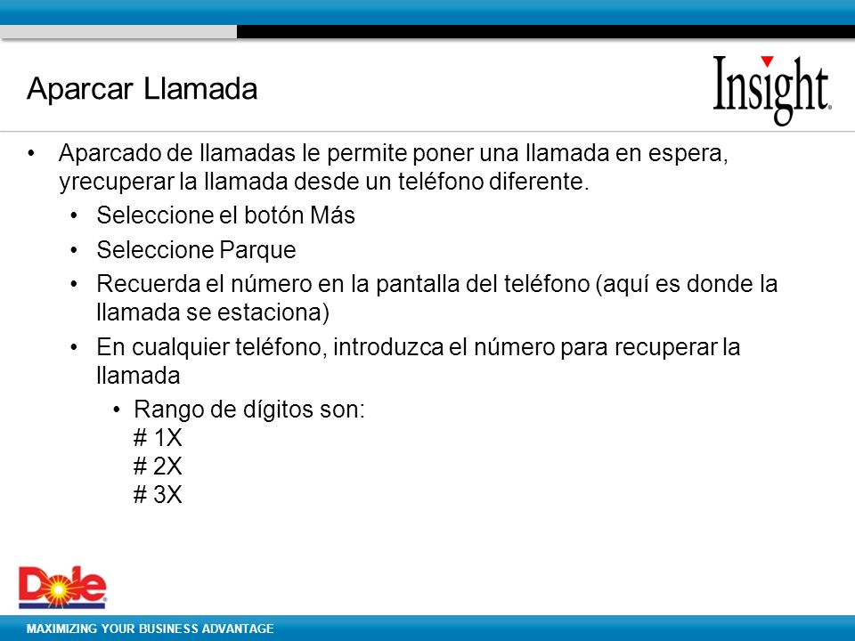 Aparcar Llamada Aparcado de llamadas le permite poner una llamada en espera, yrecuperar la llamada desde un teléfono diferente.