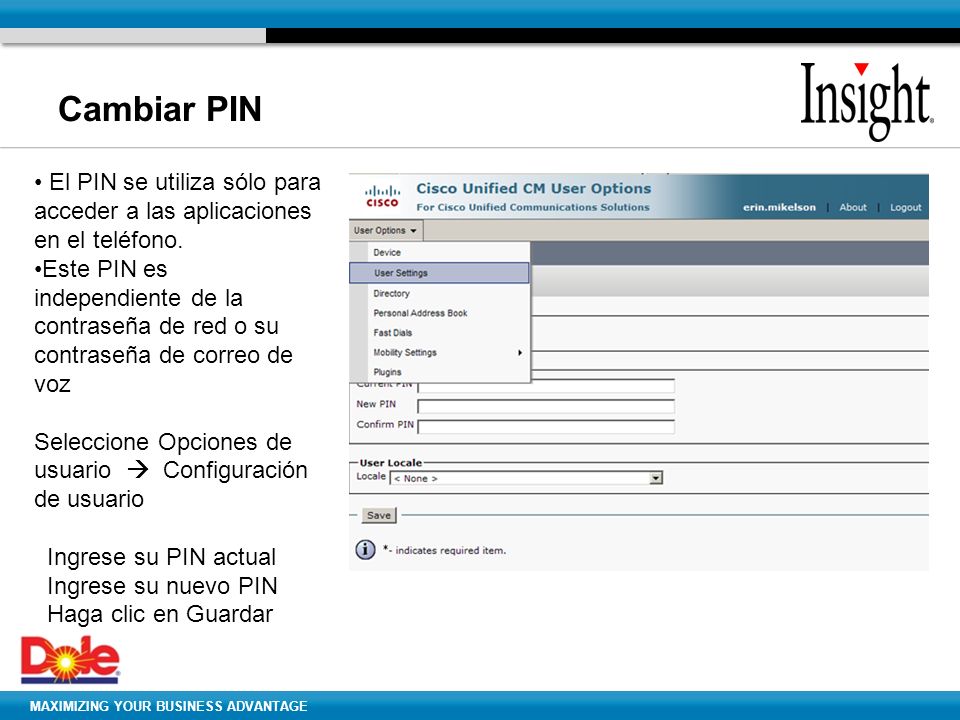 Cambiar PIN El PIN se utiliza sólo para acceder a las aplicaciones en el teléfono.