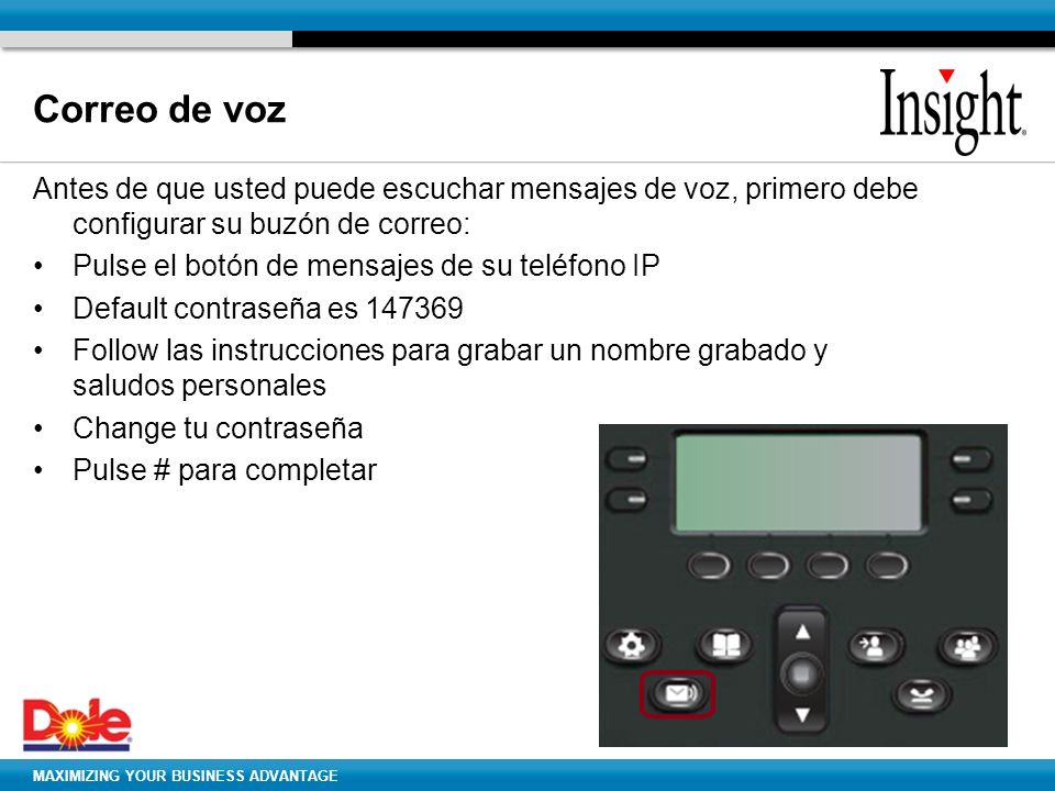 Correo de voz Antes de que usted puede escuchar mensajes de voz, primero debe configurar su buzón de correo: