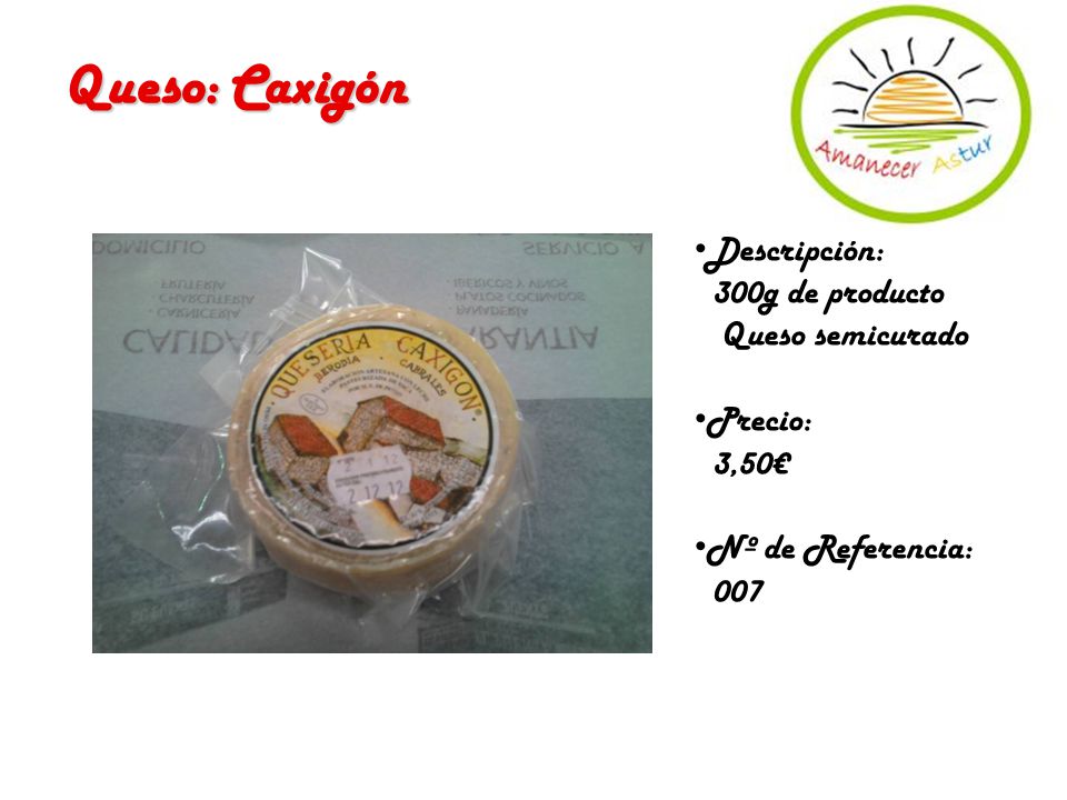 Queso: Caxigón Descripción: 300g de producto Queso semicurado Precio: