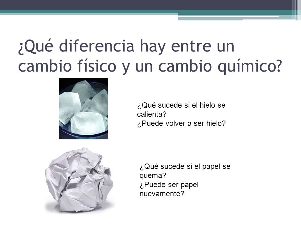 ¿Qué diferencia hay entre un cambio físico y un cambio químico