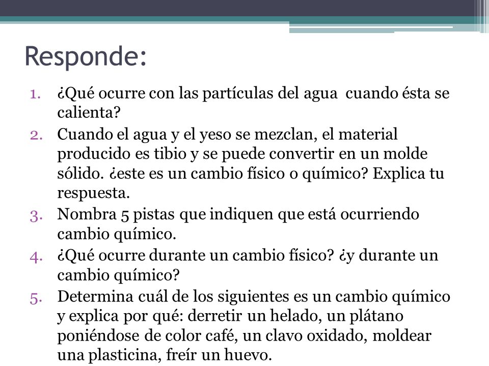 Responde: ¿Qué ocurre con las partículas del agua cuando ésta se calienta