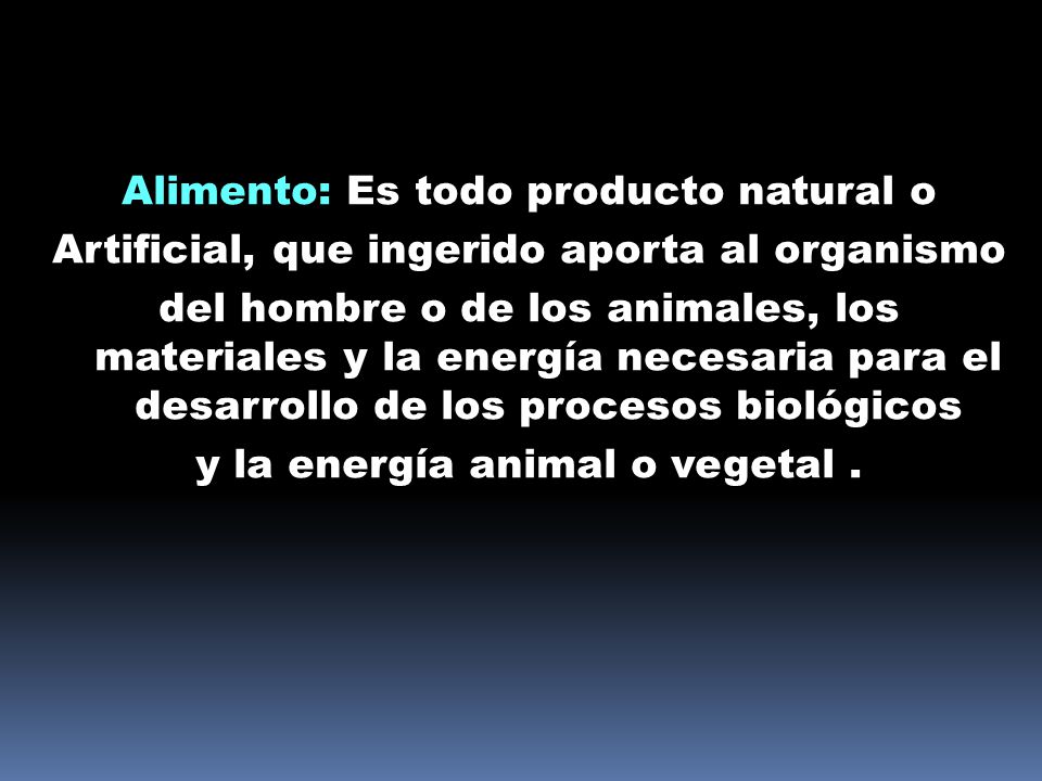 Alimento: Es todo producto natural o