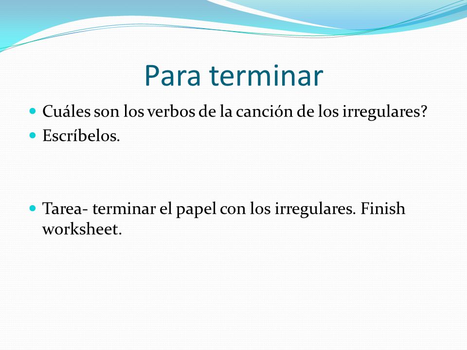 Para terminar Cuáles son los verbos de la canción de los irregulares