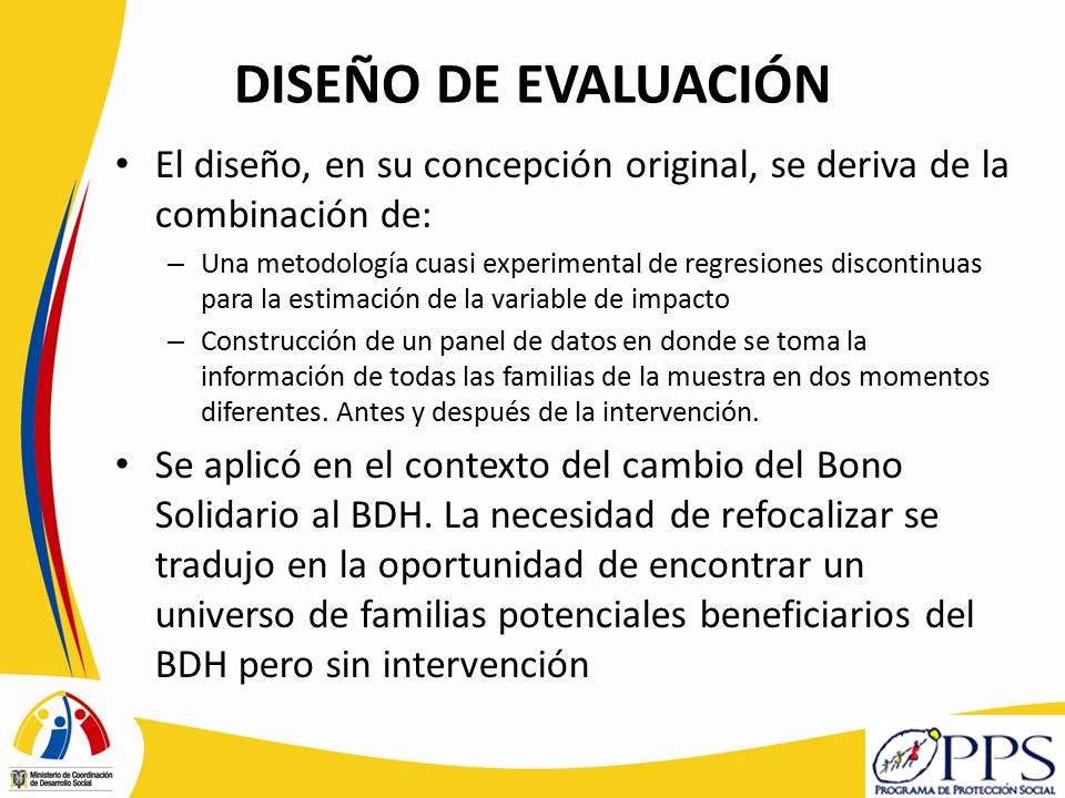 DISEÑO DE EVALUACIÓN El diseño, en su concepción original, se deriva de la combinación de: