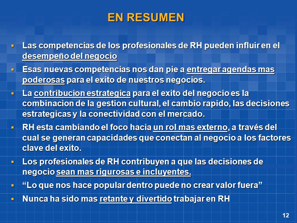 EN RESUMEN Las competencias de los profesionales de RH pueden influir en el desempeño del negocio.