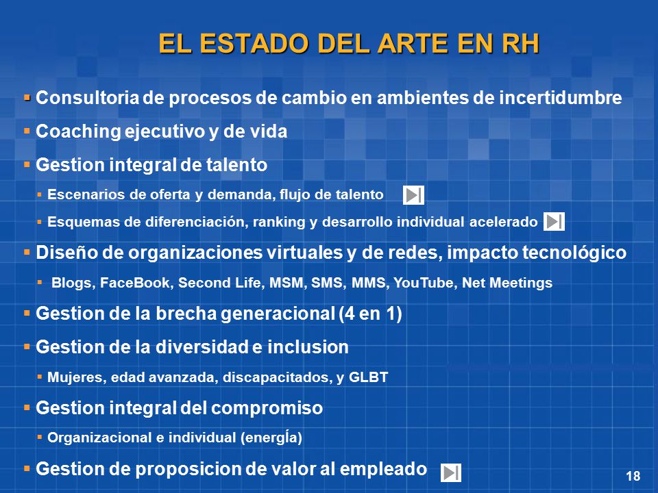 EL ESTADO DEL ARTE EN RH Consultoria de procesos de cambio en ambientes de incertidumbre. Coaching ejecutivo y de vida.