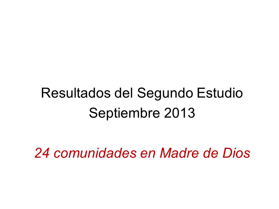 Resultados del Segundo Estudio Septiembre comunidades en Madre de Dios