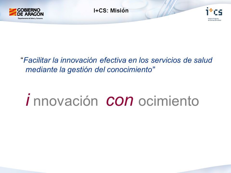 I+CS: Misión Facilitar la innovación efectiva en los servicios de salud mediante la gestión del conocimiento