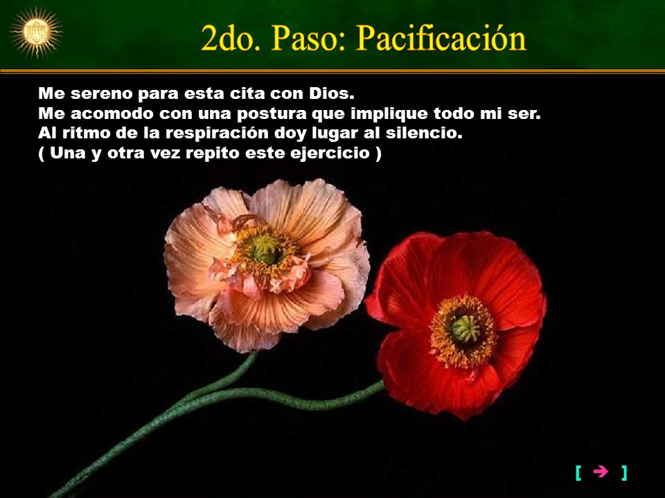 2do. Paso: Pacificación Me sereno para esta cita con Dios.