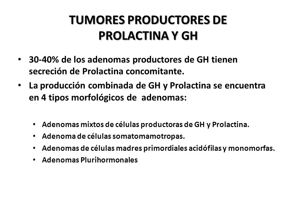 TUMORES PRODUCTORES DE PROLACTINA Y GH