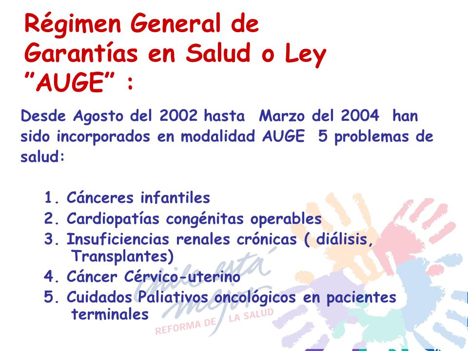 Régimen General de Garantías en Salud o Ley AUGE :