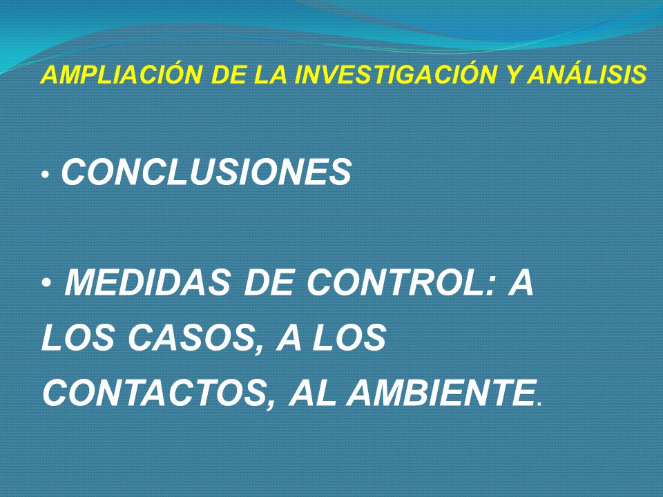 MEDIDAS DE CONTROL: A LOS CASOS, A LOS CONTACTOS, AL AMBIENTE.