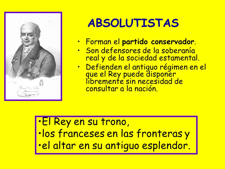 ABSOLUTISTAS El Rey en su trono, los franceses en las fronteras y
