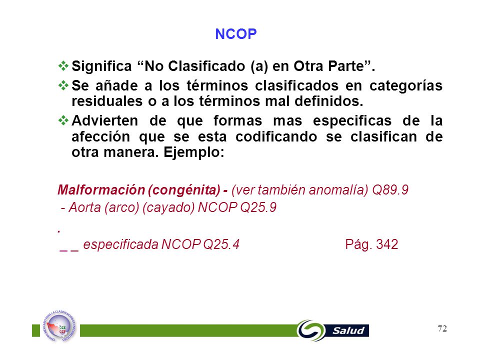 . NCOP Significa No Clasificado (a) en Otra Parte .
