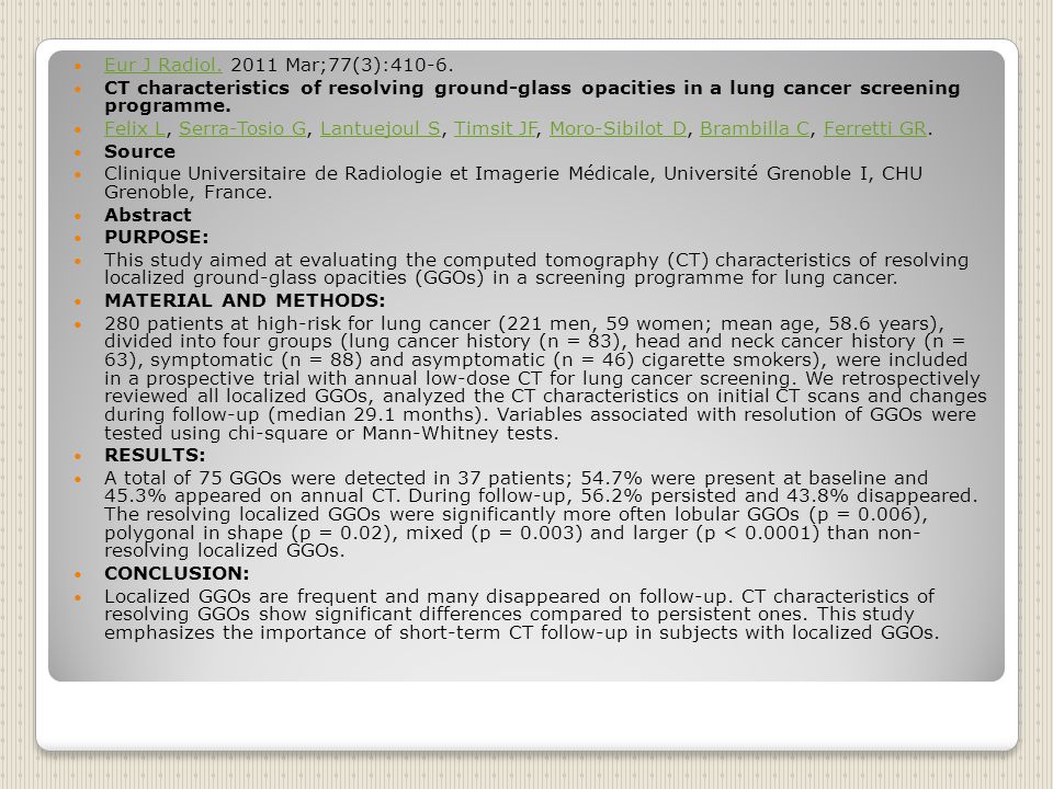 Eur J Radiol Mar;77(3): CT characteristics of resolving ground-glass opacities in a lung cancer screening programme.
