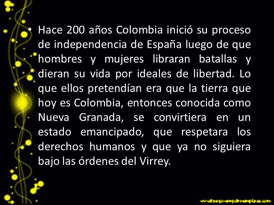 Hace 200 años Colombia inició su proceso de independencia de España luego de que hombres y mujeres libraran batallas y dieran su vida por ideales de libertad.