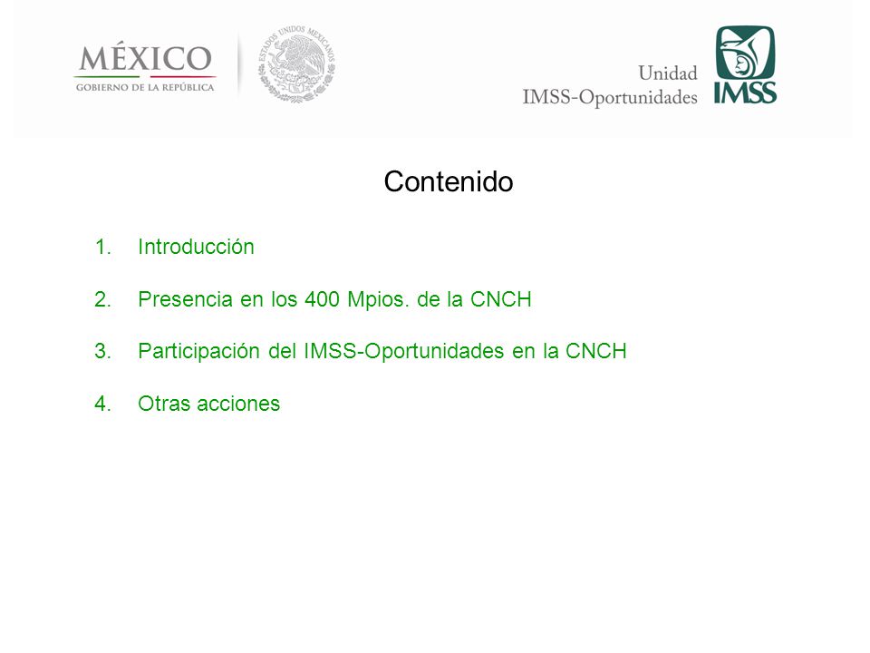 Contenido Introducción Presencia en los 400 Mpios. de la CNCH