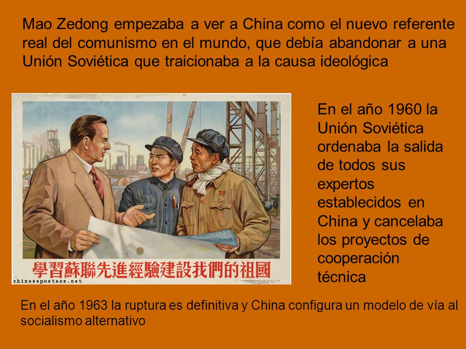 Mao Zedong empezaba a ver a China como el nuevo referente real del comunismo en el mundo, que debía abandonar a una Unión Soviética que traicionaba a la causa ideológica
