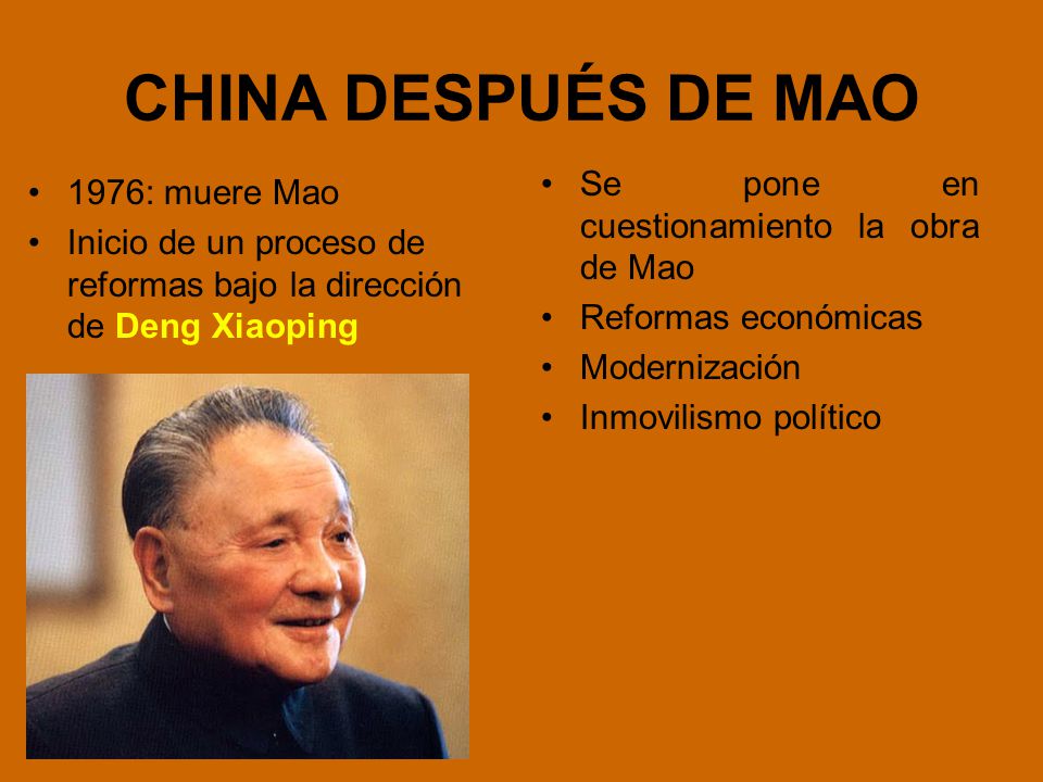 CHINA DESPUÉS DE MAO Se pone en cuestionamiento la obra de Mao