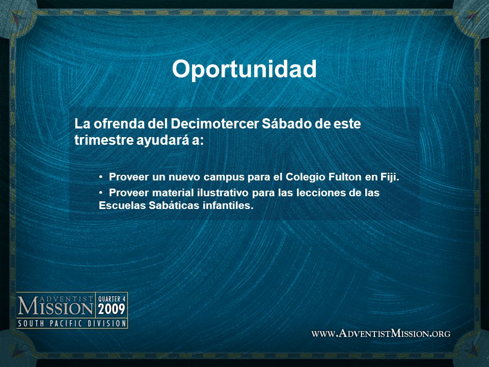 Oportunidad La ofrenda del Decimotercer Sábado de este trimestre ayudará a: Proveer un nuevo campus para el Colegio Fulton en Fiji.