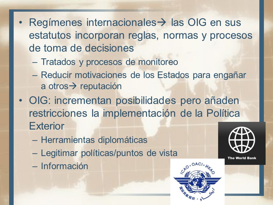Regímenes internacionales las OIG en sus estatutos incorporan reglas, normas y procesos de toma de decisiones