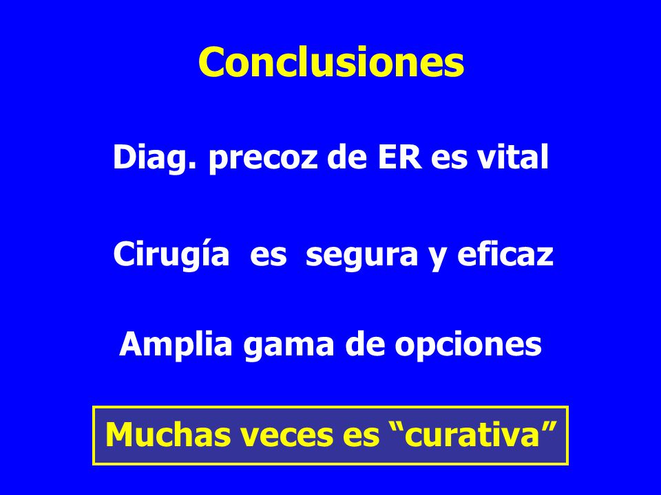 Diag. precoz de ER es vital Muchas veces es curativa