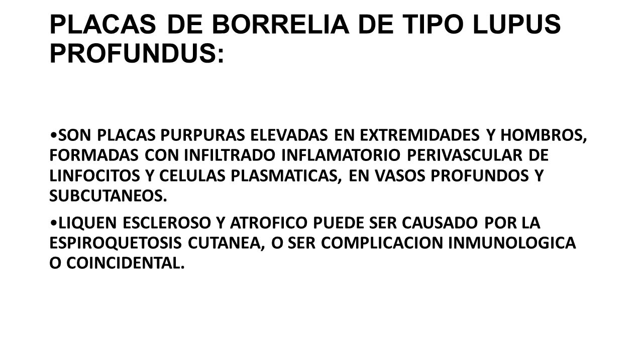 PLACAS DE BORRELIA DE TIPO LUPUS PROFUNDUS: