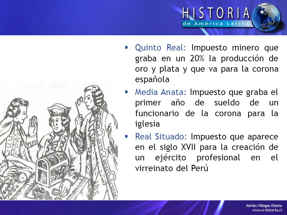 Quinto Real: Impuesto minero que graba en un 20% la producción de oro y plata y que va para la corona española