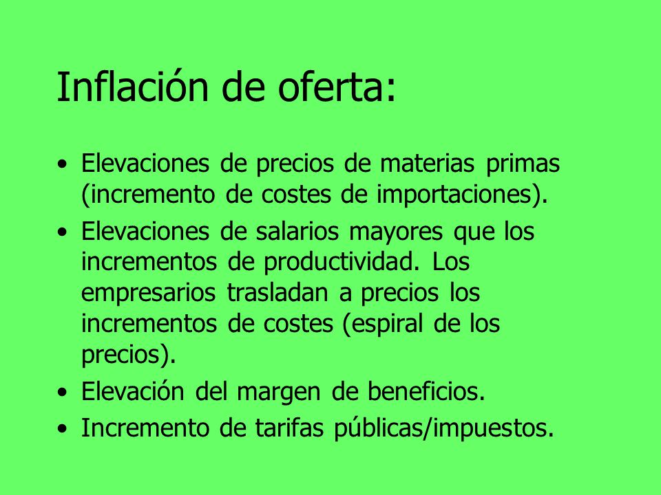 Inflación de oferta: Elevaciones de precios de materias primas (incremento de costes de importaciones).