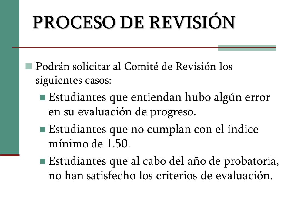 PROCESO DE REVISIÓN Podrán solicitar al Comité de Revisión los siguientes casos: