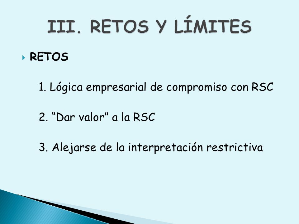 III. RETOS Y LÍMITES RETOS 1. Lógica empresarial de compromiso con RSC