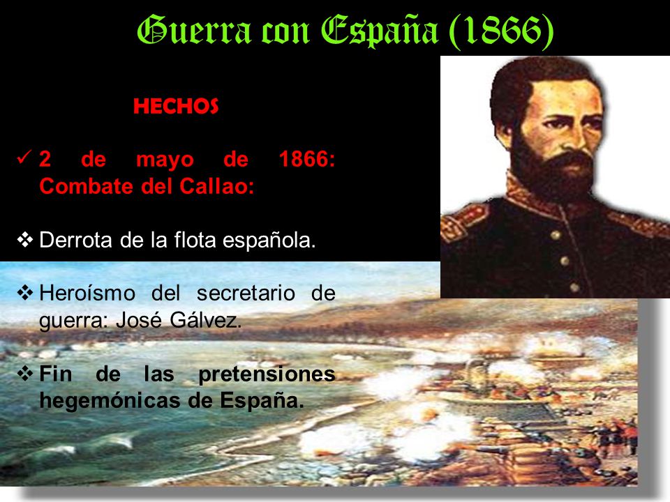 Guerra con España (1866) HECHOS 2 de mayo de 1866: Combate del Callao: