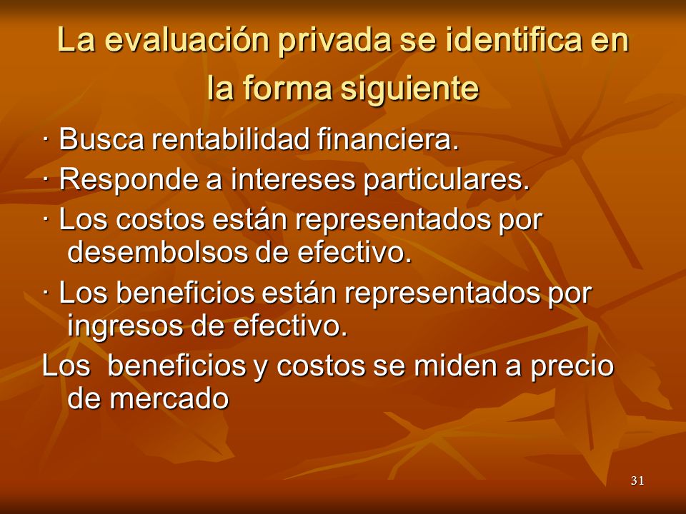 La evaluación privada se identifica en la forma siguiente