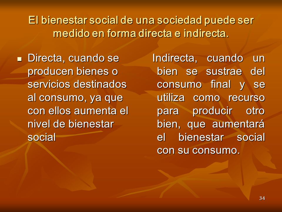 El bienestar social de una sociedad puede ser medido en forma directa e indirecta.