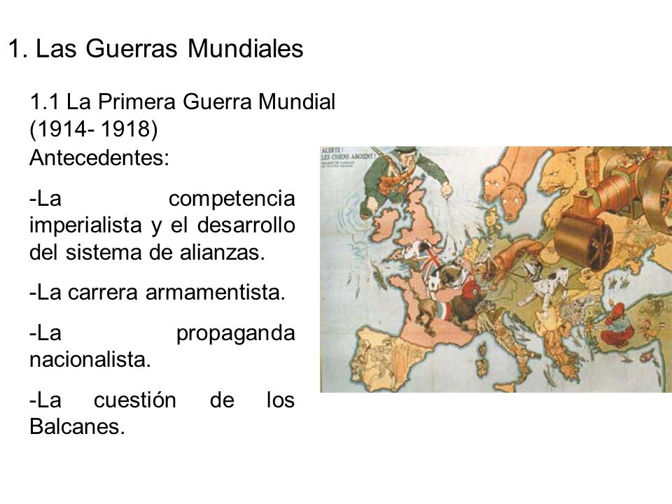 1. Las Guerras Mundiales 1.1 La Primera Guerra Mundial ( )