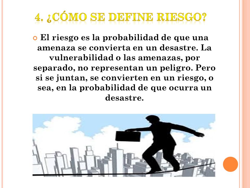 4. ¿Cómo se define riesgo
