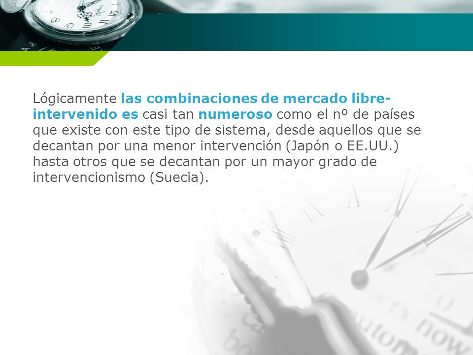 Lógicamente las combinaciones de mercado libre-intervenido es casi tan numeroso como el nº de países que existe con este tipo de sistema, desde aquellos que se decantan por una menor intervención (Japón o EE.UU.) hasta otros que se decantan por un mayor grado de intervencionismo (Suecia).