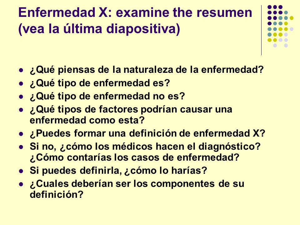 Enfermedad X: examine the resumen (vea la última diapositiva)