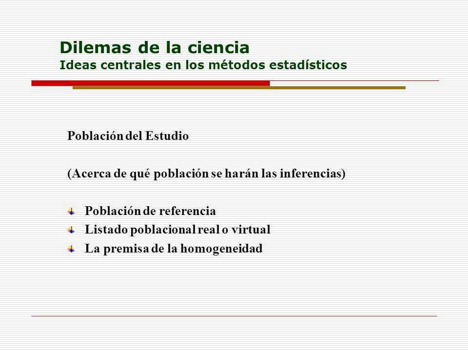 Dilemas de la ciencia Ideas centrales en los métodos estadísticos