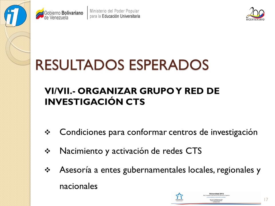 RESULTADOS ESPERADOS VI/VII.- ORGANIZAR GRUPO Y RED DE INVESTIGACIÓN CTS. Condiciones para conformar centros de investigación.