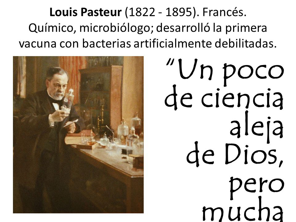 Un poco de ciencia aleja de Dios, pero mucha ciencia devuelve a Él