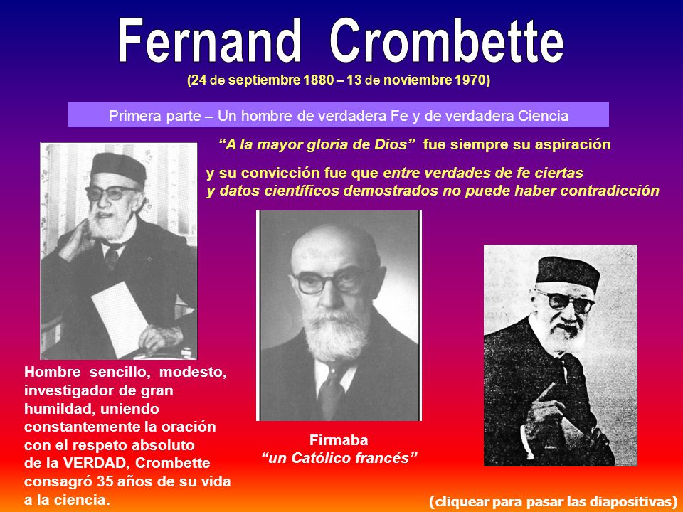 Fernand Crombette (24 de septiembre 1880 – 13 de noviembre 1970) Primera parte – Un hombre de verdadera Fe y de verdadera Ciencia.