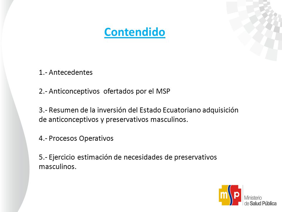 Contendido 1.- Antecedentes 2.- Anticonceptivos ofertados por el MSP