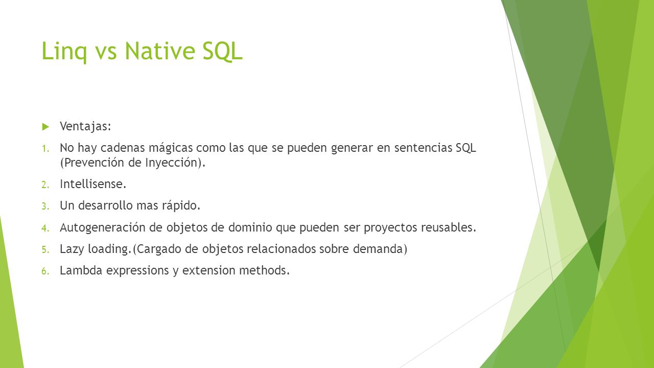 Linq vs Native SQL Ventajas: