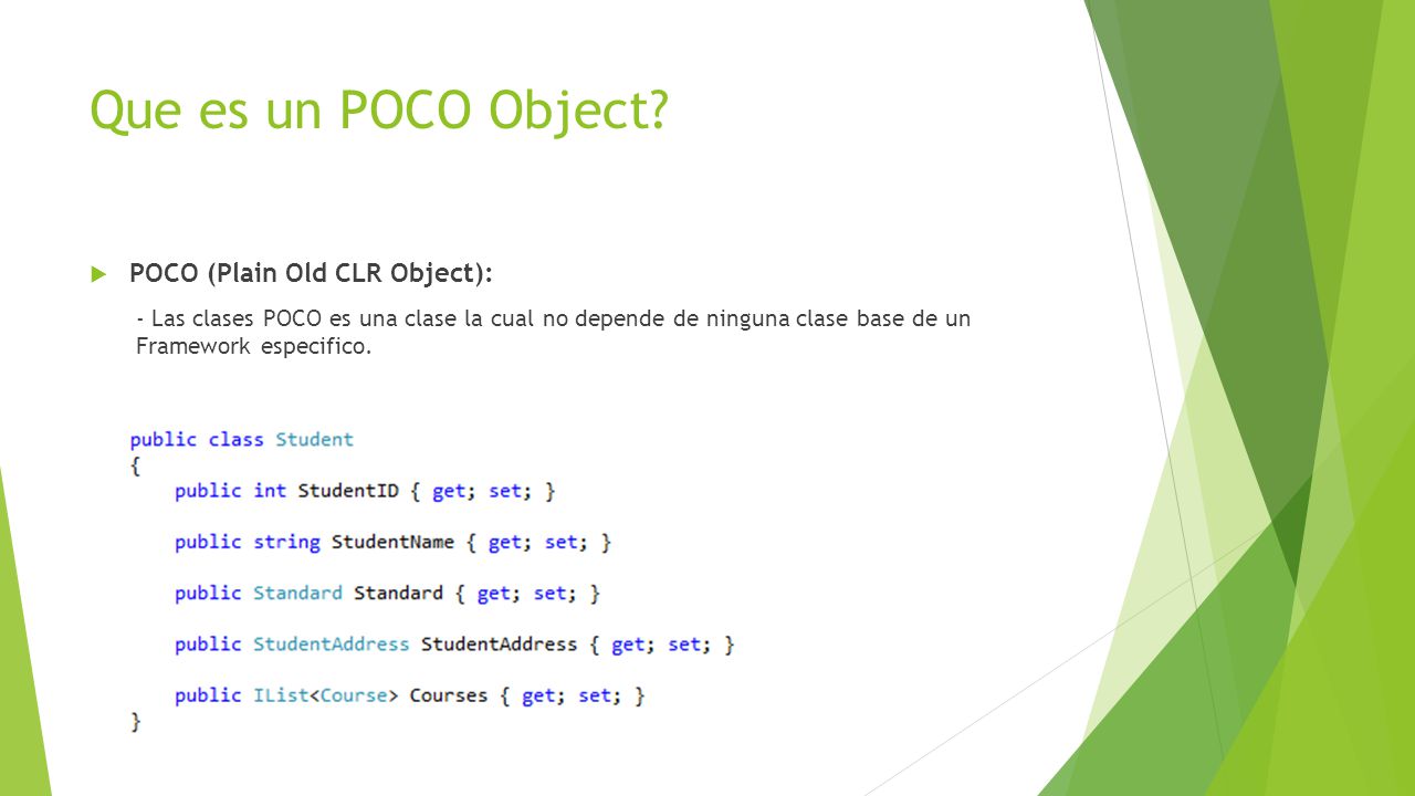 Que es un POCO Object POCO (Plain Old CLR Object):