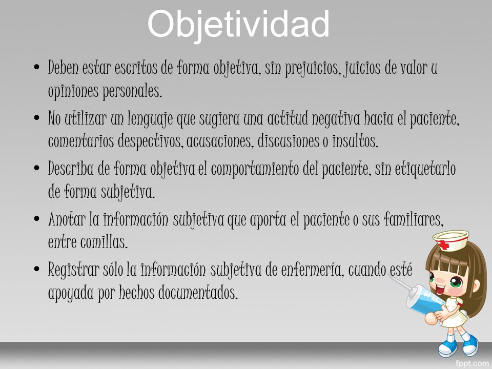 Objetividad Deben estar escritos de forma objetiva, sin prejuicios, juicios de valor u opiniones personales.