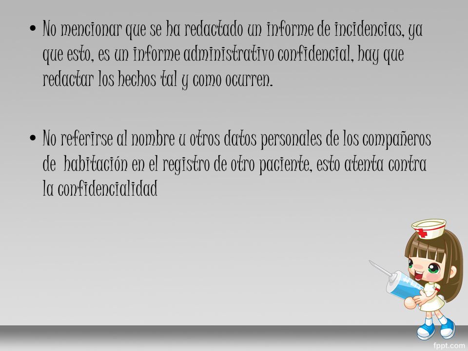No mencionar que se ha redactado un informe de incidencias, ya que esto, es un informe administrativo confidencial, hay que redactar los hechos tal y como ocurren.