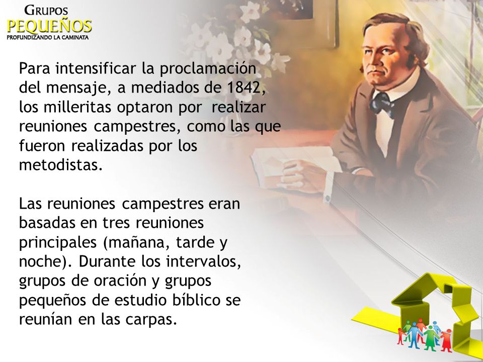 Para intensificar la proclamación del mensaje, a mediados de 1842, los milleritas optaron por realizar reuniones campestres, como las que fueron realizadas por los metodistas.